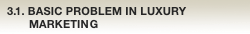 3.1. basic problem in luxury  marketing